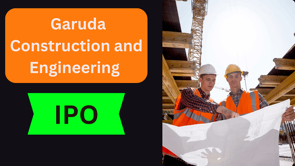 Garuda construction and Engineering IPO